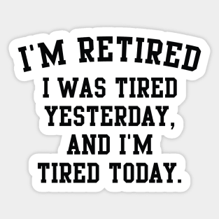 I'm Retired Sticker